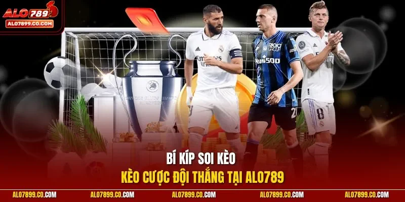 Bí kíp soi kèo kèo cược đội thắng tại ALO789