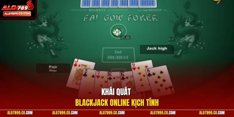 Khái quát Blackjack online kịch tính